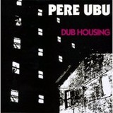 PERE_UBU_Dub_housing__1978_.jpg