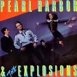PEARL_HARBOR_AND_THE_EXPLOSIONS___Pearl_Harbor_and_the_Explosions__1980_.jpg